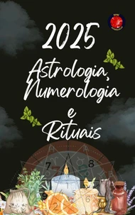 Astrologia,  Numerologia  e  Rituais 2025