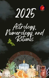 Astrology, Numerology, and Rituals 2025