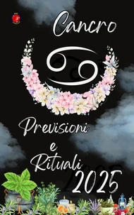 Cancro Previsioni  e  Rituali 2025