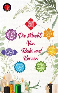 Die Macht Von Reiki und Kerzen