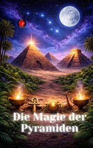 Die Magie  der  Pyramiden