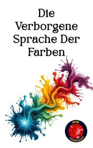 Die Verborgene Sprache Der Farben