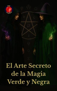 El Arte Secreto de la Magia Verde y Negra