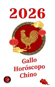 Gallo Horóscopo Chino  2026