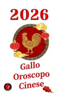 Gallo Oroscopo Cinese  2026