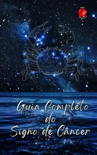 Guia Completo do Signo de Câncer