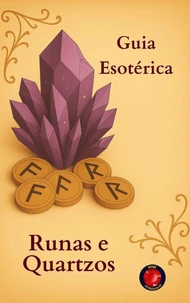 Guia Esotérica Runas e Quartzos