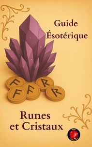 Guide Ésotérique Runes Et Cristaux