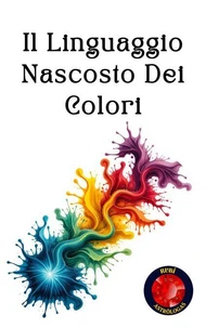 Il Linguaggio Nascosto Dei Colori