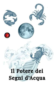 Il Potere dei Segni d’Acqua