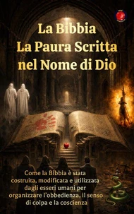 La Bibbia  La Paura Scritta nel Nome di Dio