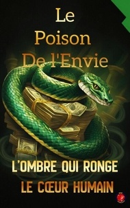 Ebooks kostenlos téléchargés pdf Le Poison  De l'Envie 9798230758679