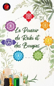 Le Pouvoir du Reiki et des Bougies