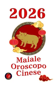 Maiale Oroscopo Cinese  2026
