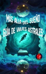 Más Allá del Sueño  Guía de Viajes Astrales