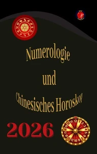 Numerologie  und  Chinesisches Horoskop 2026