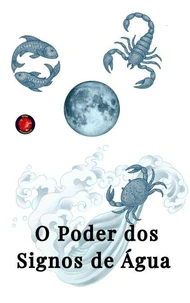 O Poder dos Signos de Água