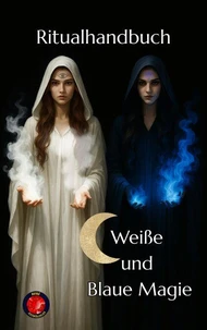 Ritualhandbuch Weiße und Blaue Magie