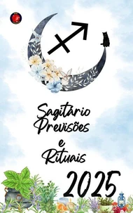 Sagitário Previsões  e  Rituais 2025