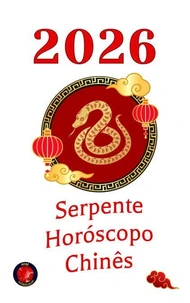 Serpente Horóscopo Chinês 2026