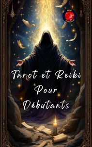 Tarot et Reiki  Pour  Débutants