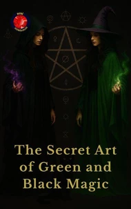 The Secret Art of Green and Black Magic