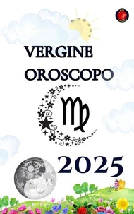 Vergine Oroscopo  2025