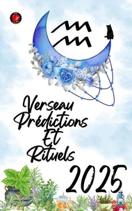 Verseau  Prédictions Et Rituels 2025