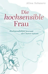 Die hochsensible Frau