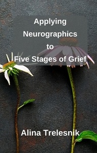  Alina Trelesnik - Applying Neurographics to Five Stages of Grief.