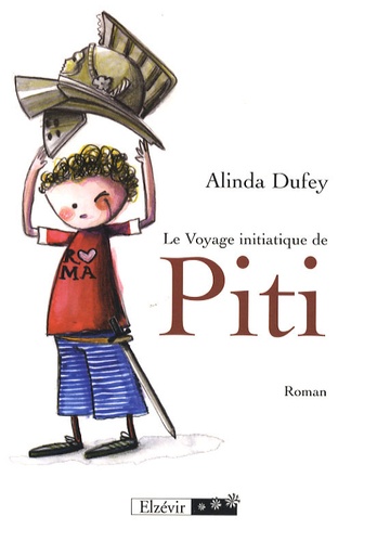 Alinda Dufey - Le Voyage initiatique de Piti.