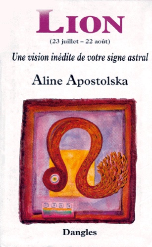 Aline Apostolska - Lion. (23 Juillet-22 Aout).