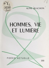 Aline Blachon - Hommes, vie et lumière.