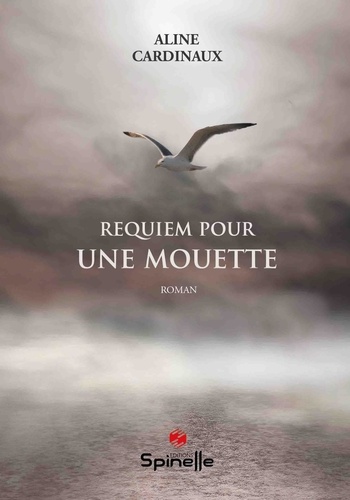 Aline Cardinaux - Requiem pour une mouette.