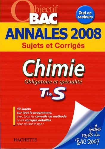Aline Chaillou et Bénédicte Eckert - Chimie Tle S - Annales 2008.