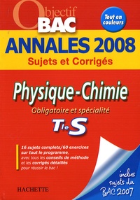 Aline Chaillou et Bénédicte Eckert - Physique-Chimie Tle S - Annales 2008.