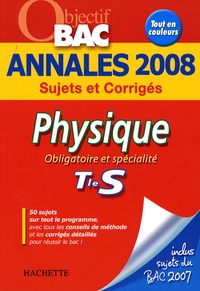 Aline Chaillou et Bénédicte Eckert - Physique Tle S - Annales 2008.