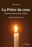 Aline Charest - La prière du coeur - Pour entrer dans le silence de Dieu.