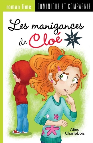 Aline Charlebois et Manuella Côté - Les manigances de Cloé  : Les manigances de Cloé 3 - Niveau de lecture 7.