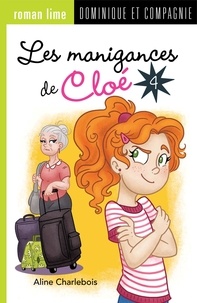 Aline Charlebois et Manuella Côté - Les manigances de Cloé  : Les manigances de Cloé 4 - Niveau de lecture 7.