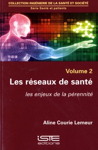 Aline Courie Lemeur - Les réseaux de santé - Les enjeux de la pérennité.