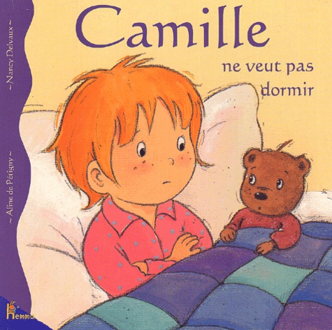 Aline de Pétigny et Nancy Delvaux - Camille ne veut pas dormir.