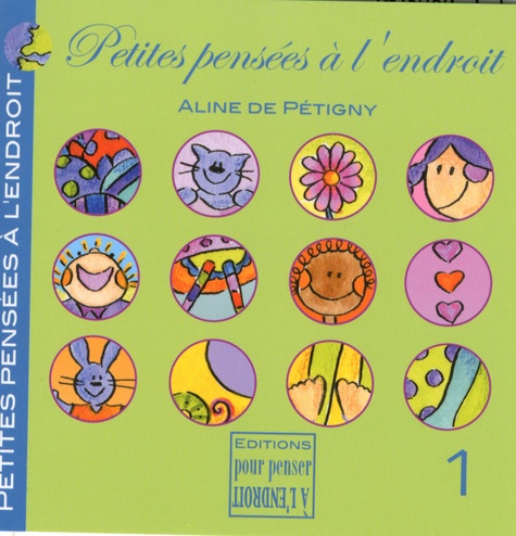 Aline de Pétigny - Petites pensées à l'endroit - Tome 1.