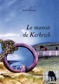 Aline Delpian - Le Manoir de Kerbrizh.