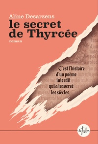 Aline Desarzens - Le secret de Thyrcée.