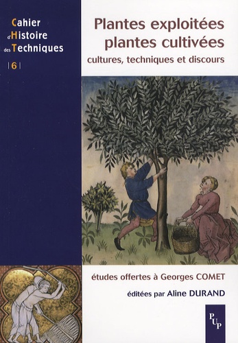 Aline Durand - Plantes exploitées, plantes cultivées - Cultures, techniques et discours, Etudes offertes à Georges Comet.