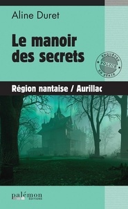 Aline Duret - Le manoir des secrets.
