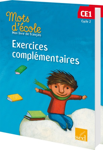 Mots d'école, mon livre de français CE1 Cycle 2. Exercices complémentaires