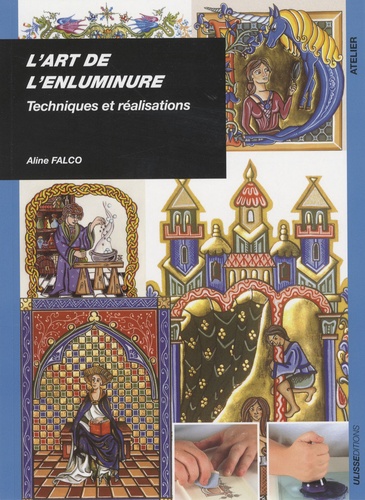 Aline Falco - L'art de l'enluminure - Techniques et réalisations.