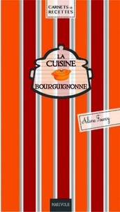 Aline Faurie - La cuisine bourguignonne.